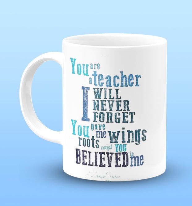 You are a Teacher i will never forget Printed White Mug Microwave and Dishwasher Safe 330ml | Mug-3 - The Desi Monk